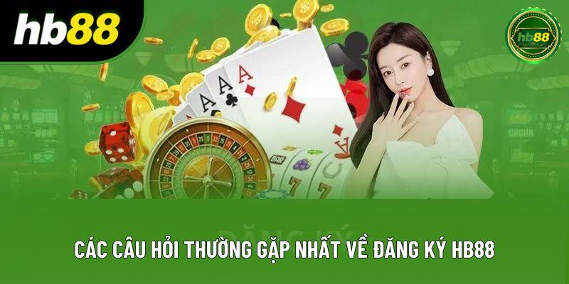 Các câu hỏi thường gặp nhất về đăng ký HB88