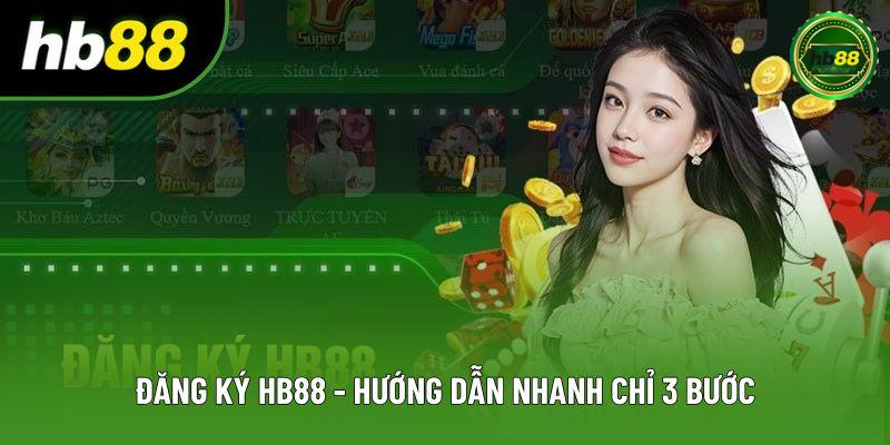 Đăng Ký HB88 - Hướng Dẫn Thao Tác Nhanh Chỉ Với 3 Bước