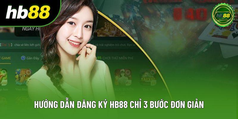 Hướng dẫn đăng ký HB88 chỉ 3 bước đơn giản