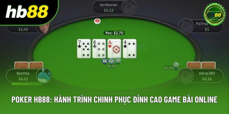 Poker Hb88: Hành Trình Chinh Phục Đỉnh Cao Game Bài Online