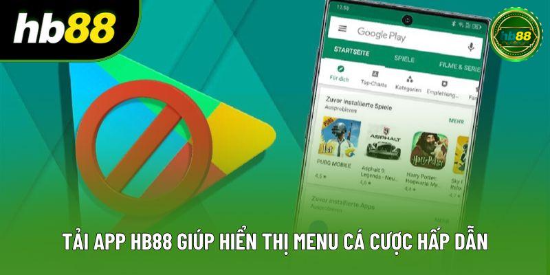 Tải app HB88 giúp hiển thị menu cá cược hấp dẫn
