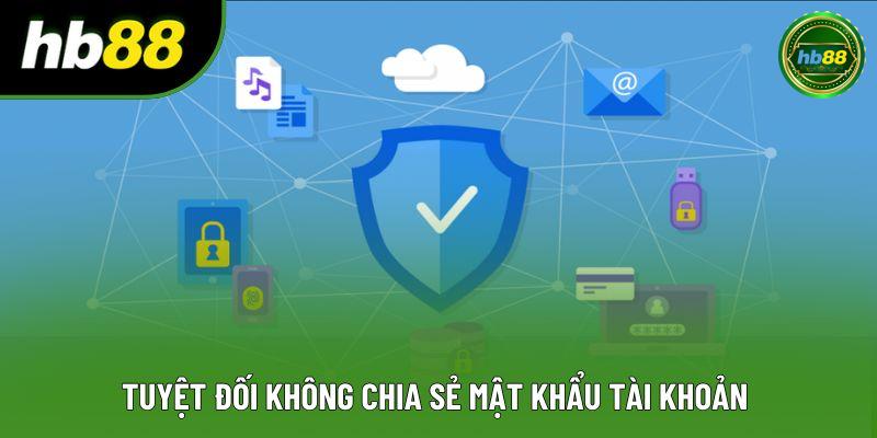 Tuyệt đối không chia sẻ mật khẩu tài khoản 
